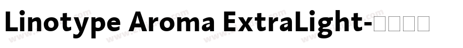 Linotype Aroma ExtraLight字体转换